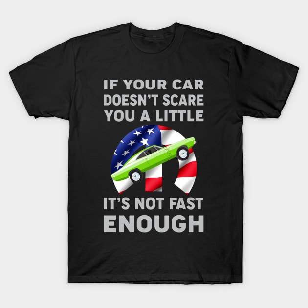 If your car doesn't scare T-Shirt by MoparArtist 